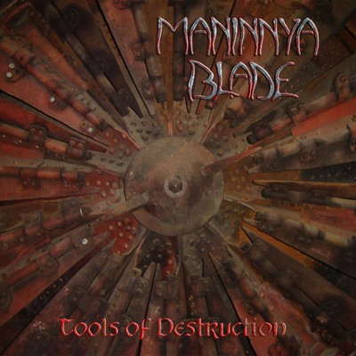 MANINNYA BLADE - Tools of Destruction cover 