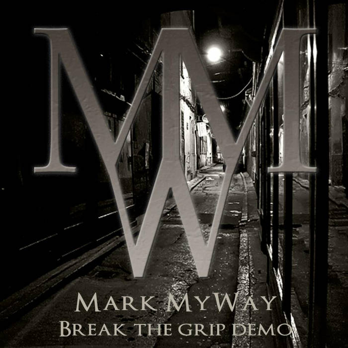 MARK MY WAY - Break The Grip cover 