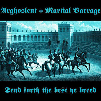 MARTIAL BARRAGE - Send Forth the Best Ye Breed cover 