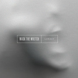 MASK THE WRETCH - Lunacy cover 