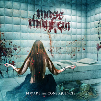 MASS MAYHEM - Beware The Consequences cover 