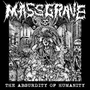 MASSGRAVE - The Absurdity Of Humanity cover 