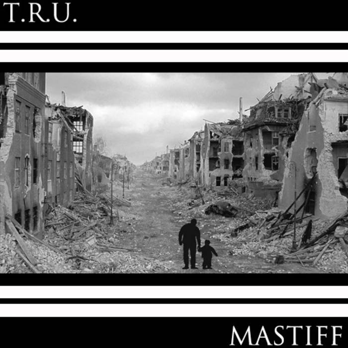 MASTIFF (CA) - T​.​R​.​U. cover 
