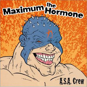 MAXIMUM THE HORMONE - A. S. A. Crew cover 