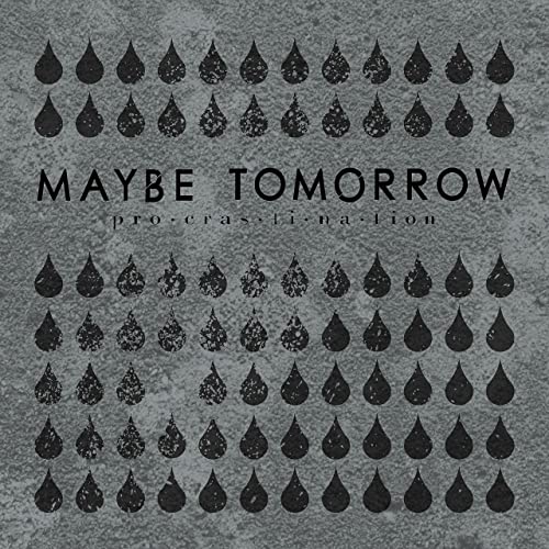 MAYBE TOMORROW - Procrastination cover 