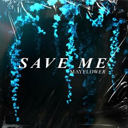 MAYFLOWER - Save Me cover 