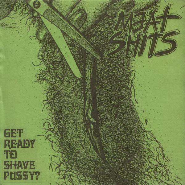 MEAT SHITS - Get ready to Shave Pussy?/Bis Wir Schielen cover 