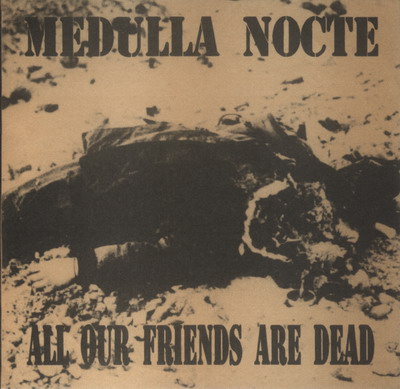MEDULLA NOCTE - All Our Friends Are Dead cover 