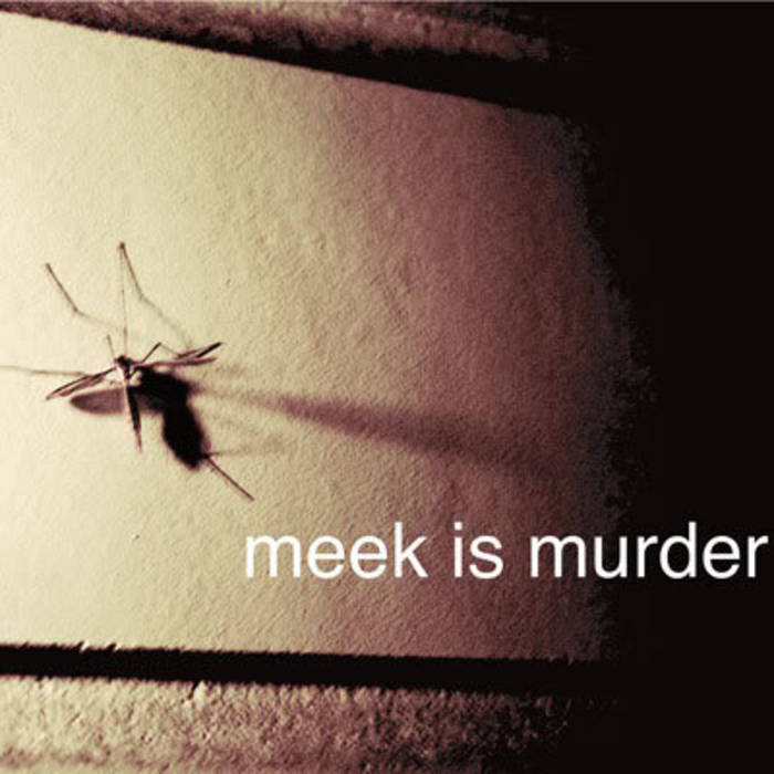 MEEK IS MURDER - Mosquito Eater cover 