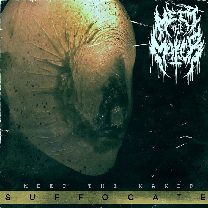 MEET THE MAKER - Suffocate cover 