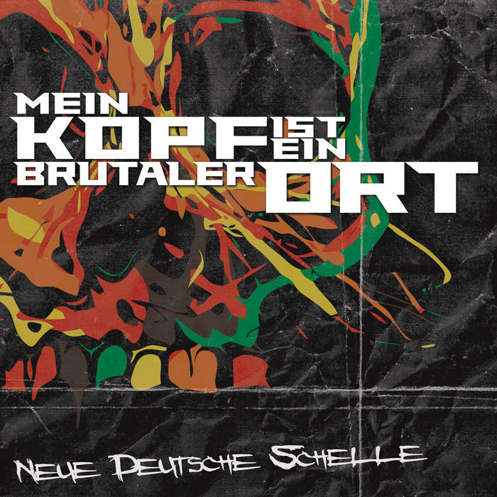 MEIN KOPF IST EIN BRUTALER ORT - Neue Deutsche Schelle cover 