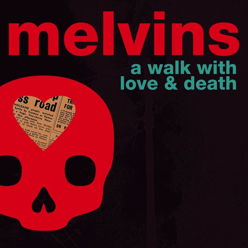 MELVINS - A Walk With Love & Death cover 