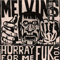 MELVINS - Hurray For Me Fuk You cover 