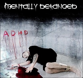 MENTALLY DERANGED - ADHD cover 