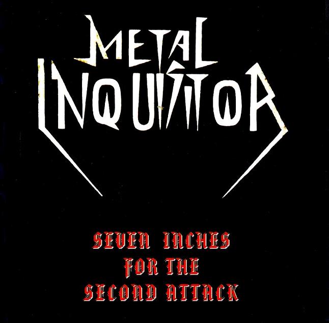 METAL INQUISITOR - Seven Inches for the econd Attack cover 