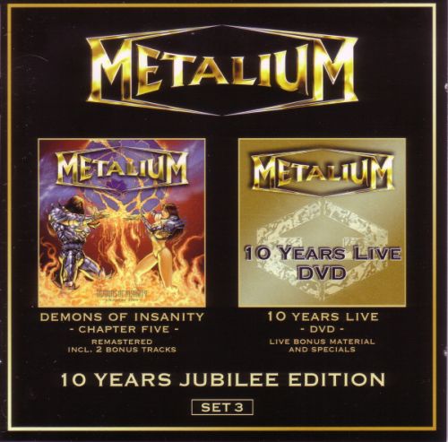 METALIUM - 10 Years Jubilee Edition - Set 3: Demons Of Insanity - Chapter Five / 10 Years Live cover 