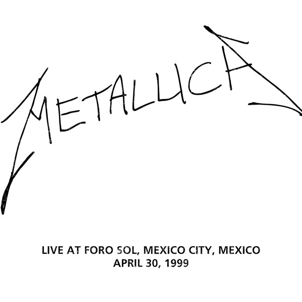 METALLICA (LIVEMETALLICA.COM) - 1999/04/30 Foro Sol, Mexico City, Mexico cover 