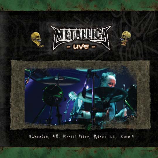 METALLICA (LIVEMETALLICA.COM) - 2004/03/23 Rexall Place, Edmonton, Canada cover 