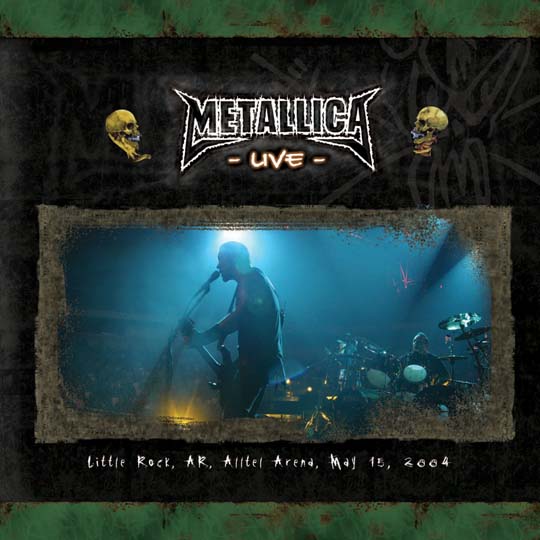 METALLICA (LIVEMETALLICA.COM) - 2004/05/15 Alltel Arena, Little Rock, AR cover 