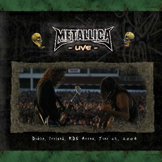 METALLICA (LIVEMETALLICA.COM) - 2004/06/25, RDS, Dublin, Ireland cover 