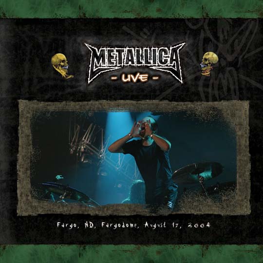 METALLICA (LIVEMETALLICA.COM) - 2004/08/17 Fargodome, Fargo, ND cover 