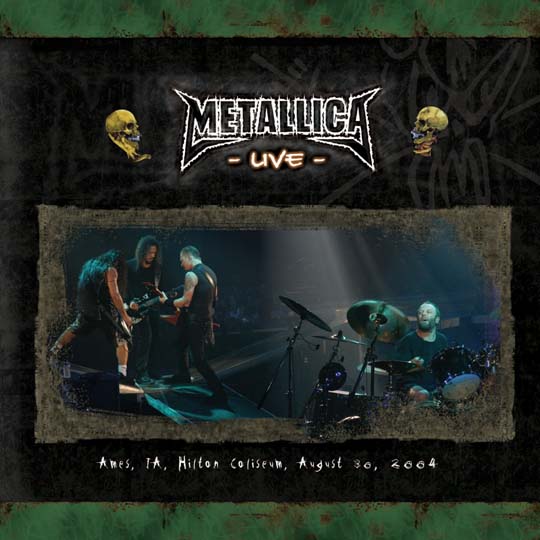 METALLICA (LIVEMETALLICA.COM) - 2004/08/30 Hilton Coliseum, Ames, IA cover 