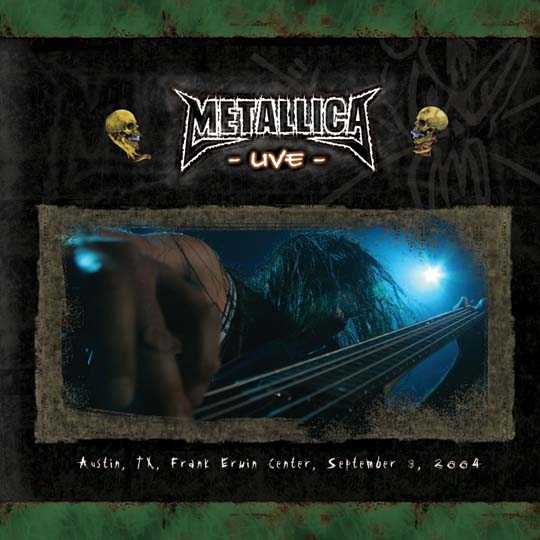 METALLICA (LIVEMETALLICA.COM) - 2004/09/03 Frank Erwin Center, Austin, TX cover 