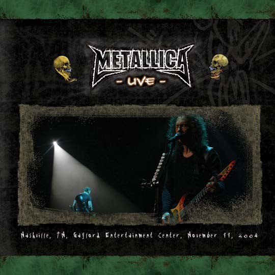 METALLICA (LIVEMETALLICA.COM) - 2004/11/11 Gaylord Entertainment Center, Nashville, TN cover 