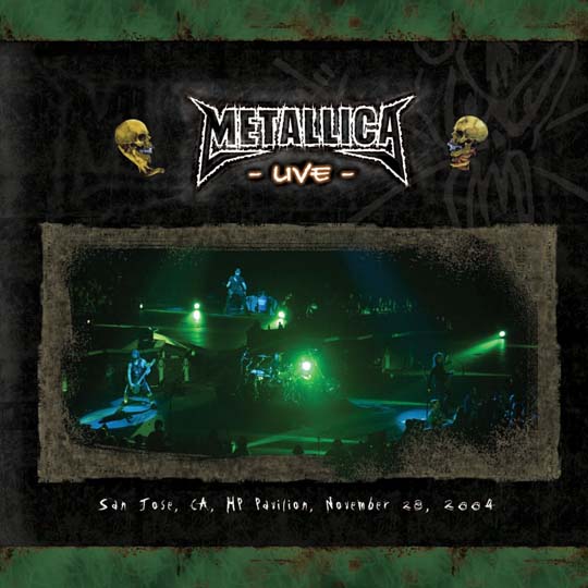 METALLICA (LIVEMETALLICA.COM) - 2004/11/28 HP Pavillion, San Jose, CA cover 