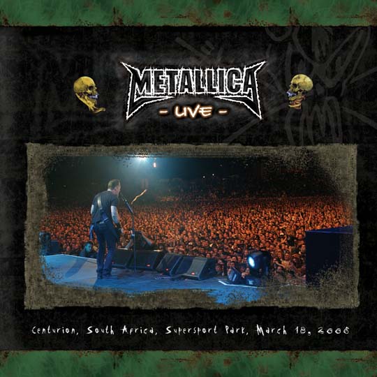 METALLICA (LIVEMETALLICA.COM) - 2006/03/18 Supersport Park, Centurion, South Africa cover 