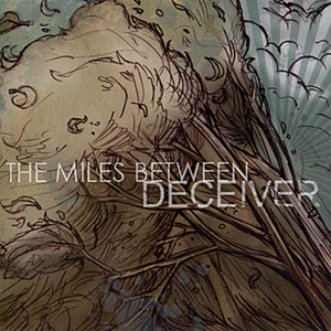 THE MILES BETWEEN - Deceiver cover 