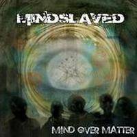 MINDSLAVED - Mind Over Matter cover 