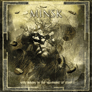 MINSK - With Echoes In The Movement Of Stone cover 