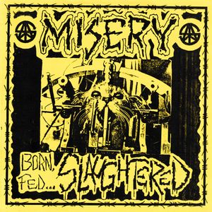 MISERY - Born, Fed... Slaughtered cover 
