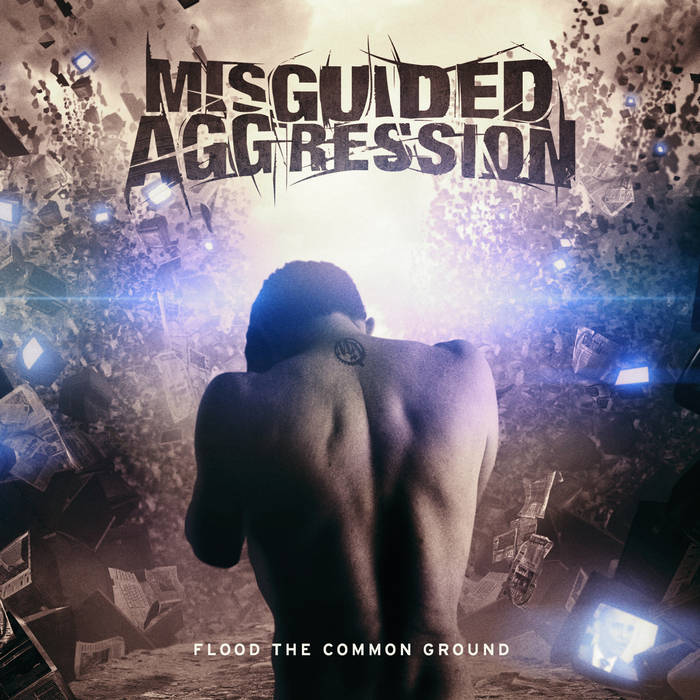 MISGUIDED AGGRESSION - Flood The Common Ground cover 