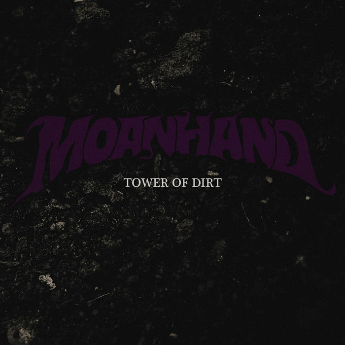 MOANHAND - Tower Of Dirt cover 