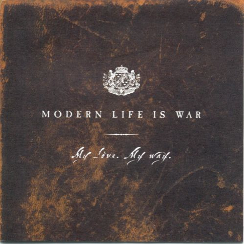 MODERN LIFE IS WAR - My Love. My Way. cover 