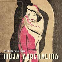 MOJA ADRENALINA - Nietoleruje-Bije cover 