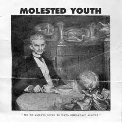 MOLESTED YOUTH - “We’re Always Going To Have Breakfast Alone!” cover 