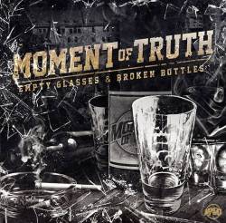 MOMENT OF TRUTH - Empty Glasses & Broken Bottles cover 