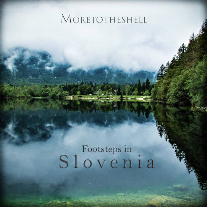 MORETOTHESHELL - Footsteps In Slovenia cover 