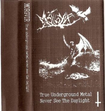 MORGVIR - True Underground Metal Never See The Daylight cover 