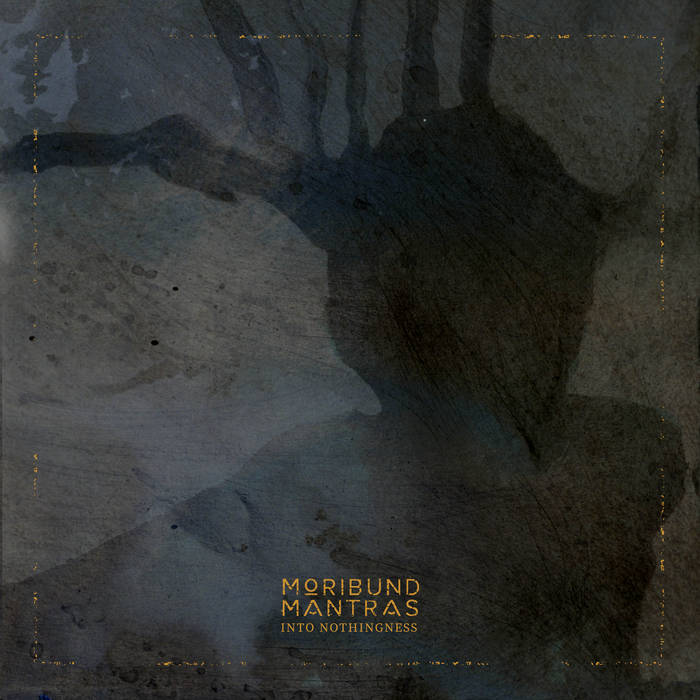 MORIBUND MANTRAS - Into Nothingness cover 