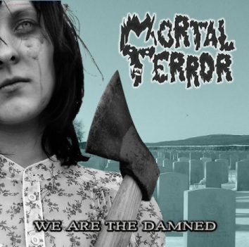 MORTAL TERROR - We are the Damned cover 