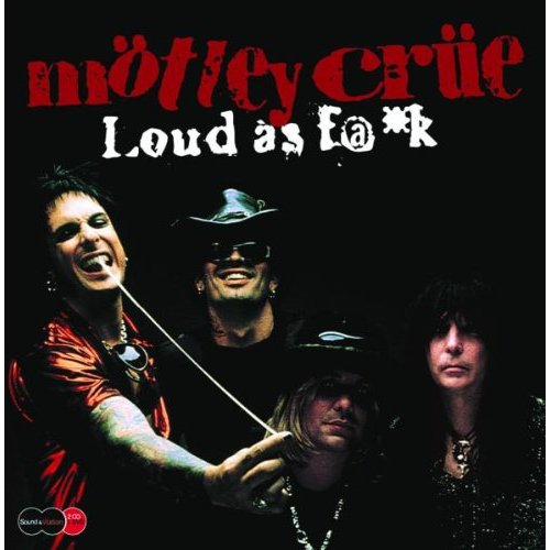 MÖTLEY CRÜE - Loud As F@*k cover 