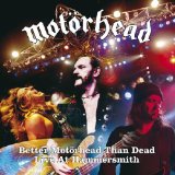 MOTÖRHEAD - Better Motörhead Than Dead: Live at Hammersmith cover 