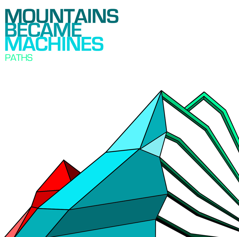 MOUNTAINS BECAME MACHINES - Paths cover 