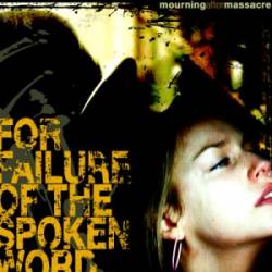 MOURNING AFTER MASSACRE - For Failure Of The Spoken Word cover 