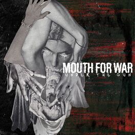 MOUTH FOR WAR - Under The Gun cover 