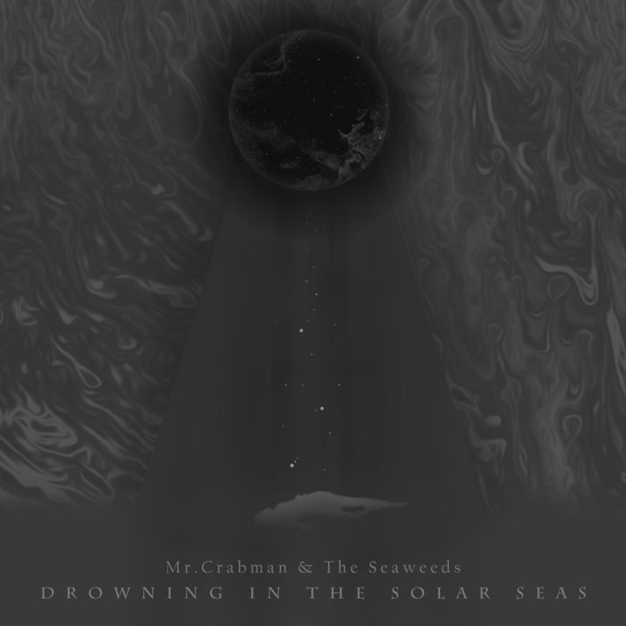 MR. CRABMAN & THE SEAWEEDS - Drowning In The Solar Seas cover 